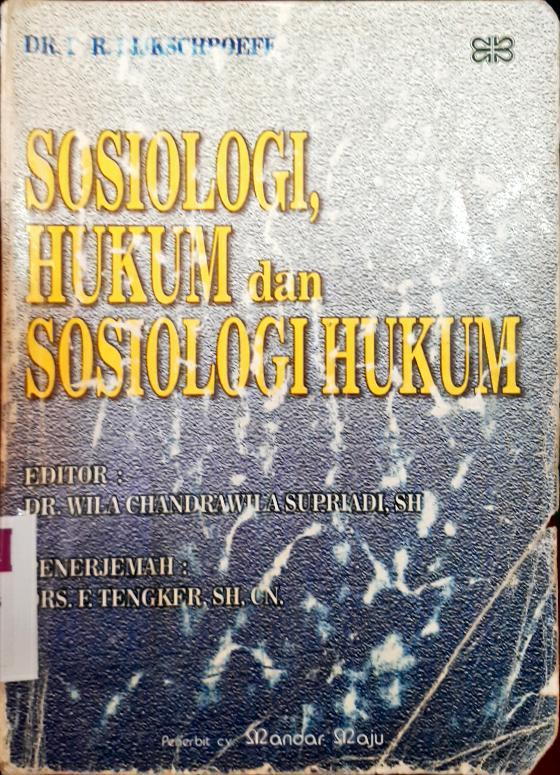 Cover Sosiologi, hukum dan sosiologi hukum / DR. B.R. Rijkschroeff ; editor, DR. Wila Chandrawila Supriadi, SH