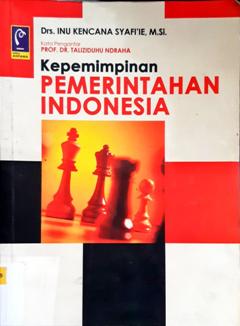 Cover Kepemimpinan pemerintahan Indonesia, / Drs. Inu Kencana Syafii, M.Si