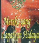 Cover Mereka yang mendapatkan hidayah, :  Kisah perjalanan para mualaf / Maimunah Hasan