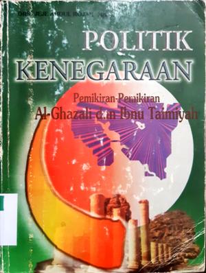 Cover Politik kenegaraan :  Pemikiran-pemikiran Al-Ghazali dan Ibnu Taimiyah / Jeje Abdul Rojak