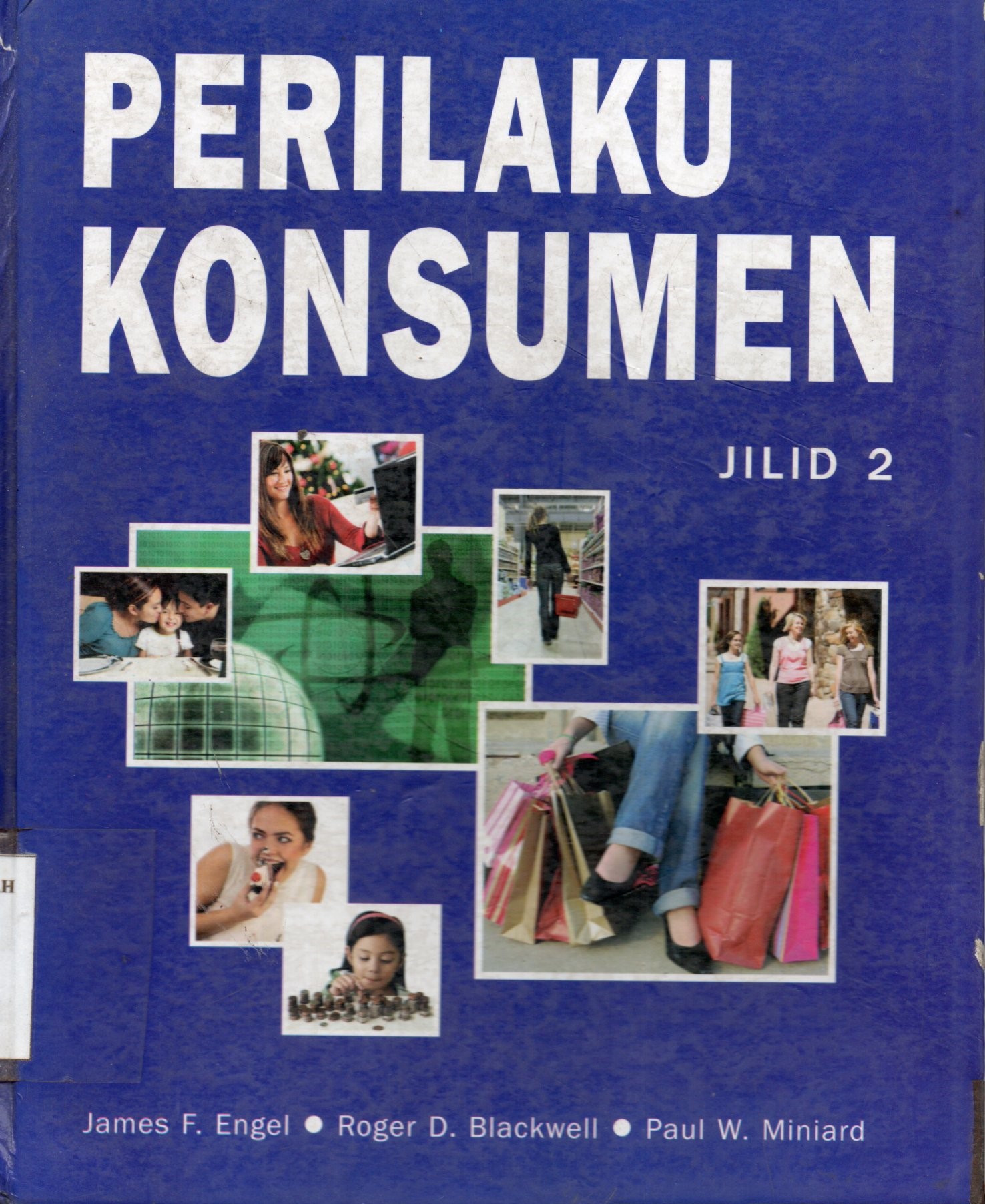 Cover Perilaku konsumen :  jilid 2 / James Engel F., Roger D. Blackwell, Paul W. Miniard ; alih bahasa, F.X. Budiyanto