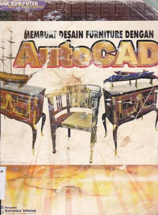 Cover Membuat desain furniture dengan autocad / Tim penelitian dan pengembangan wahana komputer