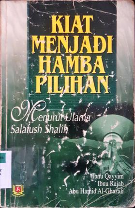 Cover Kiat menjadi hamba pilihan :  Menurut ulama Salafush-Shalih / Ibnu Qayyim, Ibnu Rajab, Abu Hamid Al-Ghazali ; penerjemah, Wawan Djunaedi Soffandi, S.Ag.