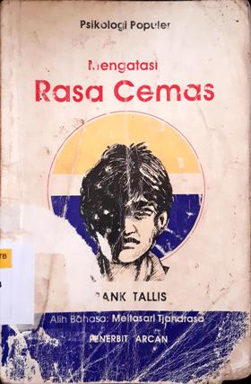 Cover Mengatasi rasa cemas :  Rahasia-rahasia mengatasi rasa cemas / Drs. Rudi Hariyono
