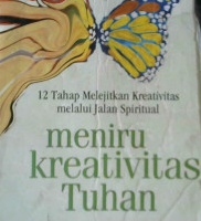 Cover Meniru kreativitas Tuhan :  Dua belas tahap melejitkan kreativitas melalui jalan spritual / Julia Cameron, Mark Bryan