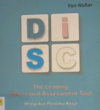 Cover Disc, The leading behavioral assessment tool :  Mengukur perilaku kerja / Yon nofiar; Editor, Prathama rahardja