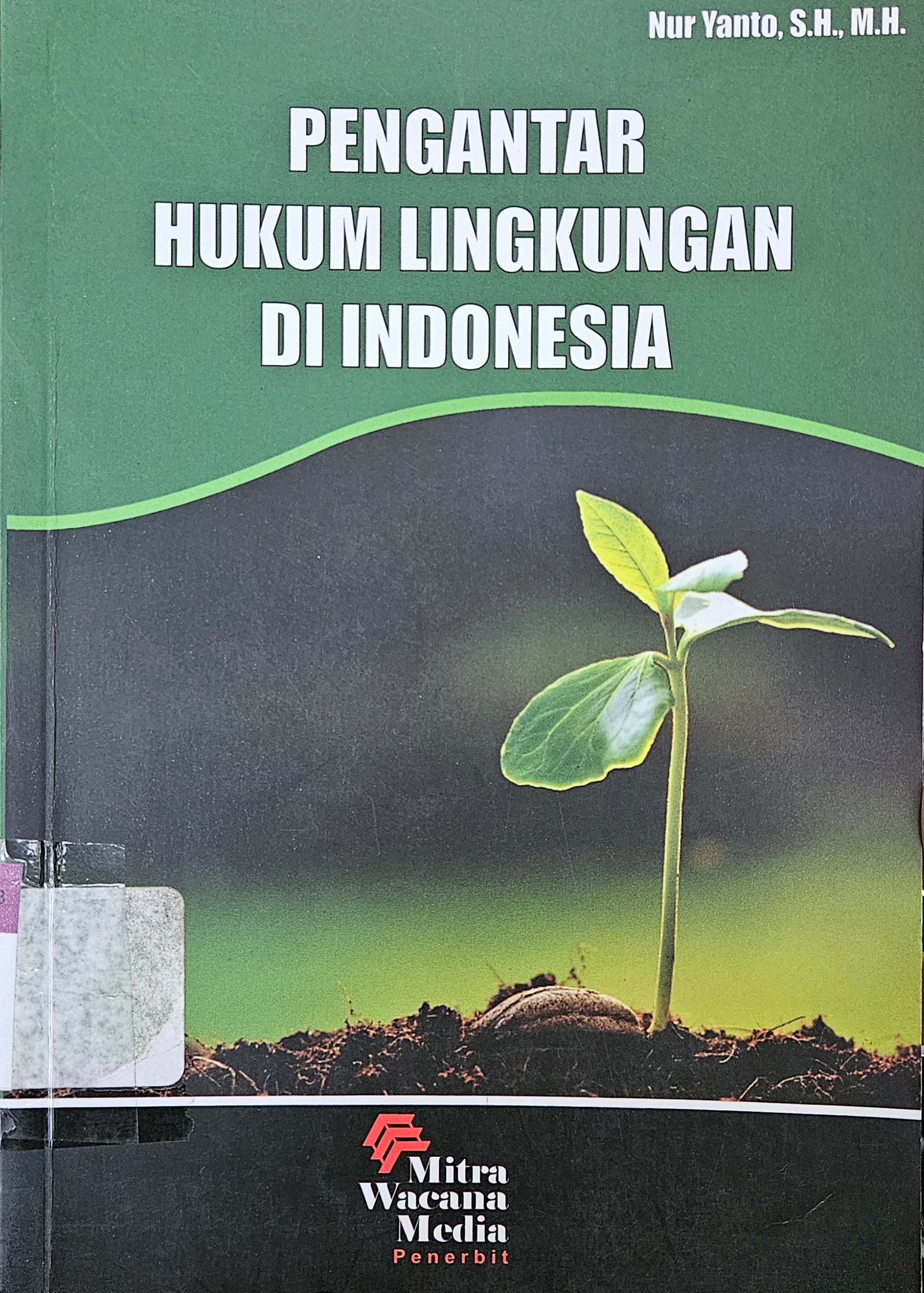 Cover Pengantar hukum lingkungan di Indonesia / Nur Yanto, S.H., M.H.