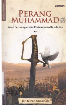 Cover Perang muhammad :  kisah perjuangan dan pertempuran rasulullah / Nizar abazhah; Penyunting, Agus hadiyono
