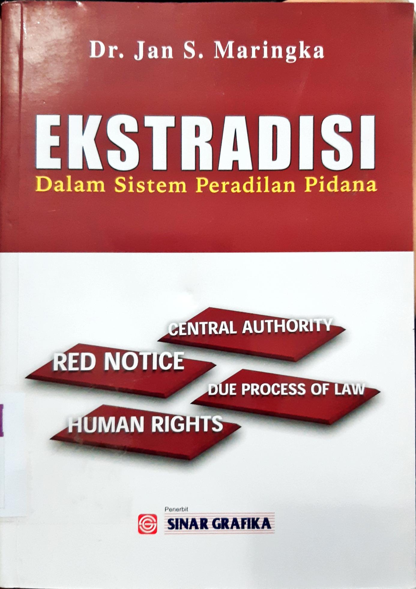 Cover Ekstradisi dalam sistem peradilan pidana / Dr.Jan S.Maringka