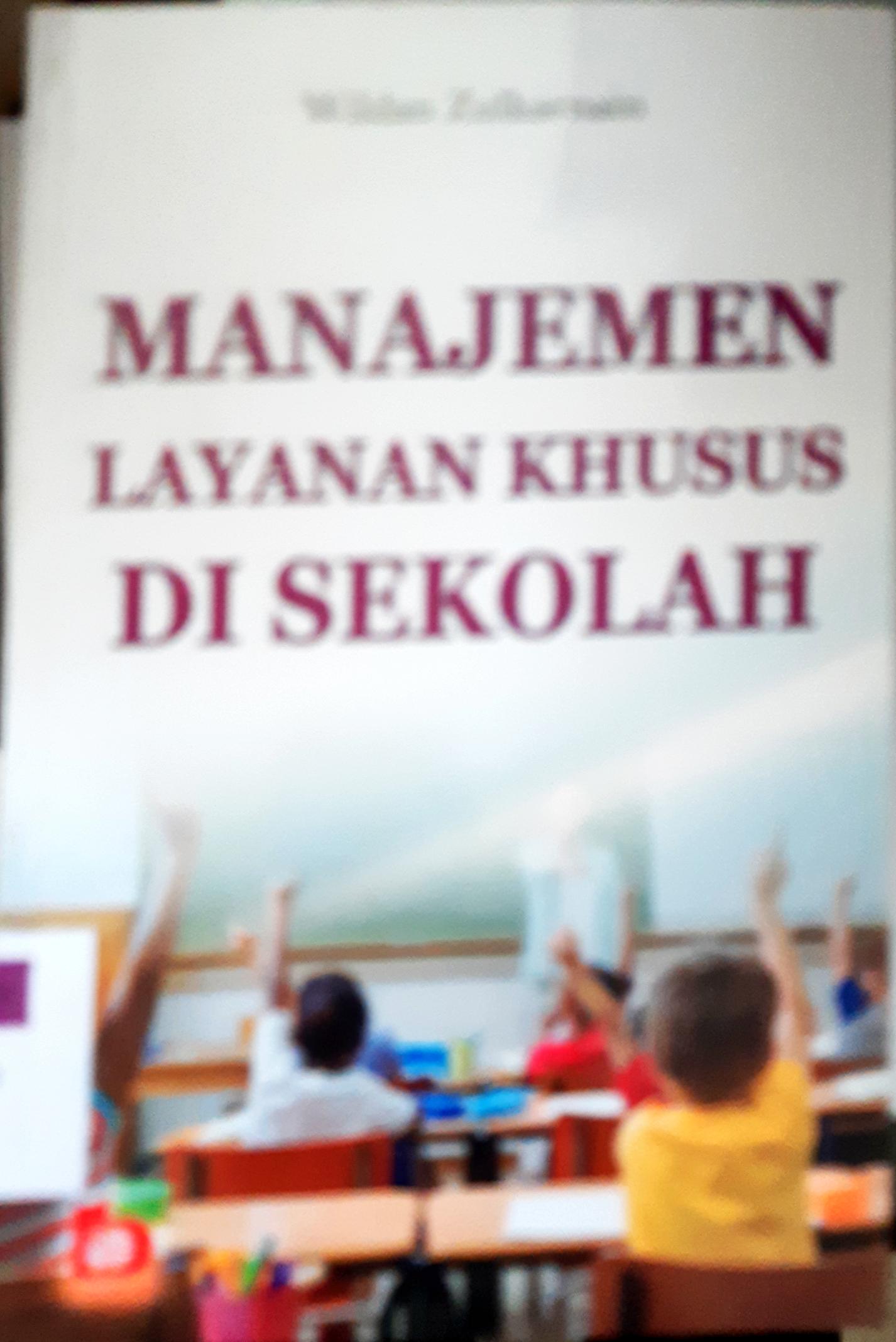 Cover Manajemen layanan khusus di sekolah / Wildan Zulkarnain