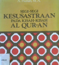 Cover Segi-segi kesusastraan pada kisah-kisah Al-qur'an / A. Hanafi  M. A