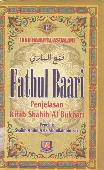 Cover Fathul Baari :  Penjelasan sahih al bukhari buku 12 / Ibnu Hajar Al Asqalani ; penerjemah, Amiruddin, Lc.
