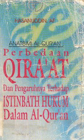 Cover Anatomi Al-Qur'an: Perbedaan Qira'at dan pengaruh terhadap Istinbath hukum dalam Al-qur'an / Hasanuddin. AF