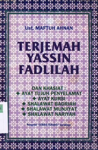 Cover Terjemah Yassin Fadlilah dan Khasiat: ayat tujuh penyelamat: ayat kursi, shalawat badriah,shalawat munjiyat, shalawat nariyah / Ust. Maftuh Ahnan