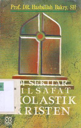Cover Di sekitar filsafat skolastik kristen / Prof. DR. KH. Hasbullah Bakry, SH