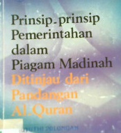 Cover Prinsip-prinsip Pemerintah dalam piagam Madinah ditinjau dari pandangan Al-Quran / J. Suyuthi Pulungan