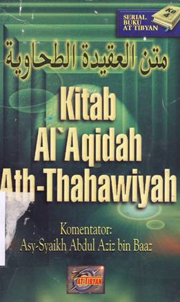 Cover Kitab Al-Aqidah Ath-Thahawiyah / Al-imam Abu ja'far Ath-Thahawi; editor, Muslim At-atsari