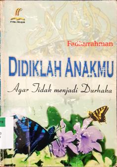 Cover Didiklah anakmu agar tidak menjadi durhaka / Fadlurrahman