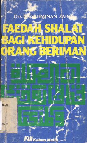 Cover Faedah shalat bagi kehidupan orang beriman / Drs.H. Syahminan Zaini