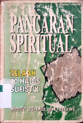 Cover Pancaran spritual :  Telaah empat puluh Hadist sufistik / Shadr ad-Din- al-Qunawi