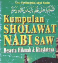 Cover Kumpulan sholawat Nabi SAW beserta hikmah dan khasiatnya / Ust. Fathuddin Abul Yasin