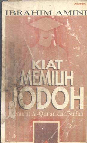 Cover Kiat memilih jodoh menurut Al-qur'an dan Sunah / Ibrahim Amini; penerjemah Muhammad Taqi