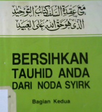 Cover Bersihkan Tauhid anda dari noda syirik  bagian kedua / Muhammad bin Abdul Wahhab