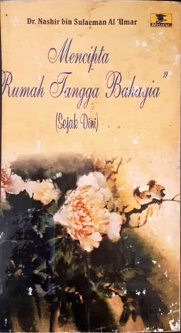 Cover Mencipta rumah tangga bahagia sejak dini / Dr. Nashir bin Sulaeman Al Umar; Penerjemah, Abu Airi Firdaus