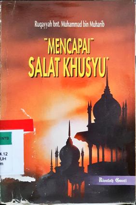 Cover Mencapai salat khusyu / Ruqayyah binti Muhammad bin Muharib