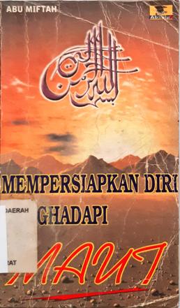 Cover Mempersiapkan diri menghadapi maut / Abu Miftah