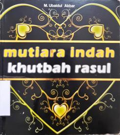 Cover Mutiara ibadah khutbah rasul / M. ubaidul akbar ; penerjemah, ashoff murtadha, Abdul hakim ; penyunting, Dede aditya kaswar