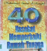 Cover Empat puluh nasehat memperbaiki rumah tangga / Muhammad Shaleh Al Munajjid; Ainul Haris bin Umar Arifin