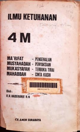 Cover Ilmu Ketuhanan :  4 M Ma'rifat, Musyahadah, Mukasyafah, Mahabbah / Kh. Haderanie H.N