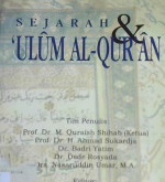 Cover Sejarah dan ulum al-qur'an / Prof. Dr. M. Quraish Shihab, Prof. Dr.H. Ahmad Sukardja, et.all; Editor, Dr. Azyumardi Azra