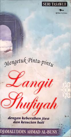 Cover Mengetuk pintu-pintu langit shufiyah :  dengan kebersihan jiwa dan kkesucian hati / Djamaluddin Ahmad Al-Buny