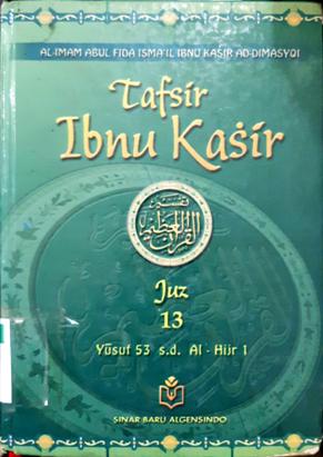 Cover Tafsir ibnu kasir juz 13 :  Yusuf 53 s.d al-hijr 1 / Al-Imam abul fida isma'il ibnu kasir ad-dimasyqi;Penerjemah, Bahrun abu bakar