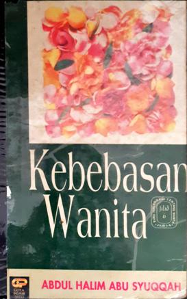 Cover Kebebasan wanita / Abdul Halim Abu Syuqqah; Penerjemah, As'ad Yasin