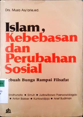 Cover Islam kebebasan dan perubahan sosial :  Sebuah bunga rampai filsafat / Drs. Musa Asy'arie, ed