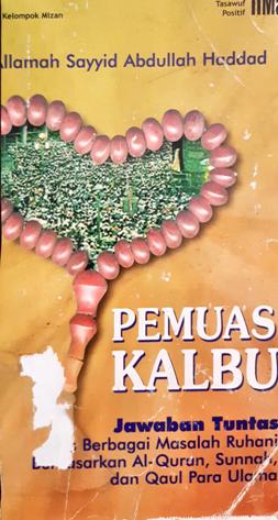 Cover Pemuas kalbu :  jawab tuntas atas berbagai masalah ruhani berdasarkan Al Qur'an, sunnah, dan Qaul para ulama / Allamah Sayyid, Abdullah Haddad