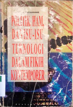 Cover Politik, Ham, dan Isu-isu teknologi dalam fikih kontemporer / Luthfi Assyaukanie