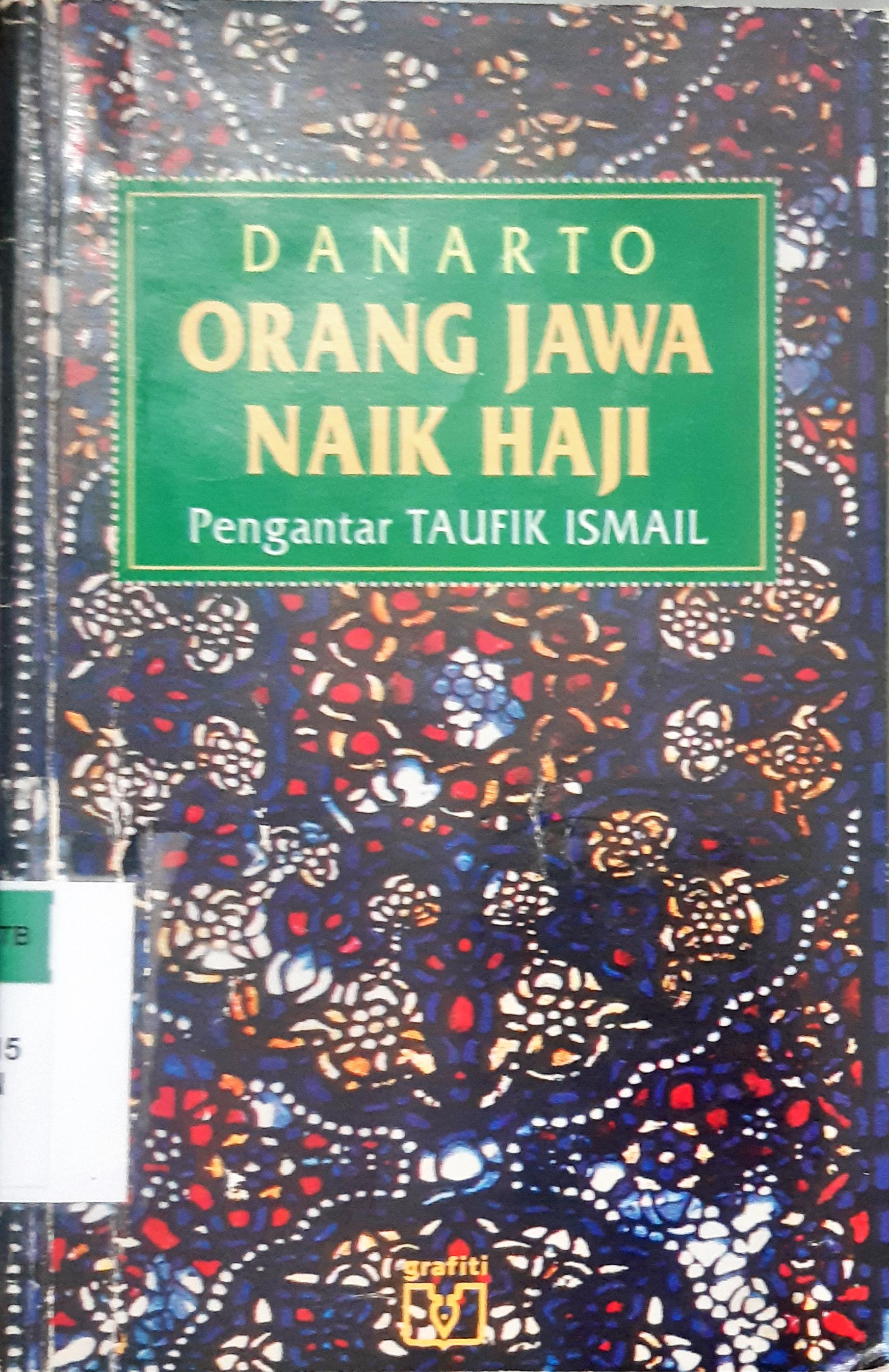 Cover Orang jawa naik haji :  Catatan perjalanan Haji Danarto / Haji Danarto