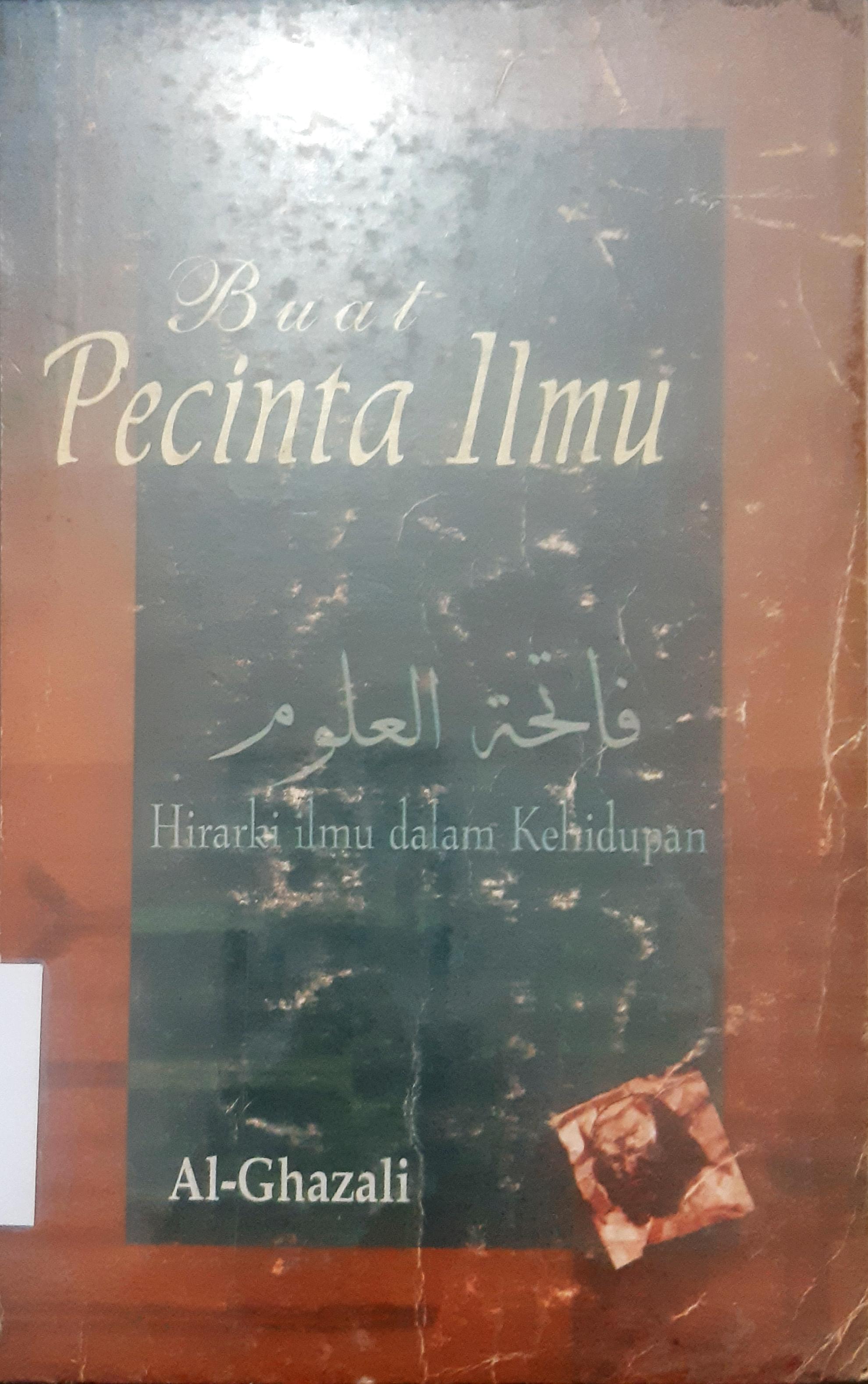 Cover Buat pecinta ilmu :  Hirarki ilmu dalam kehidupan / Imam Abu Hamid Al-Ghazali