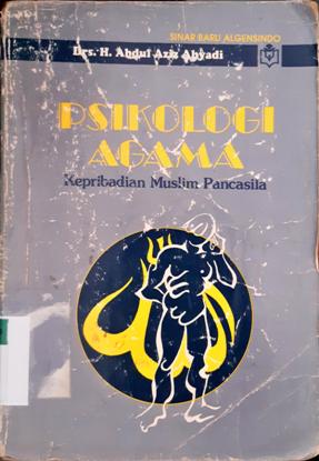 Cover Psikologi agama :  Kepribadian muslim pancasila / Drs. H. Abdul Aziz Ahyadi