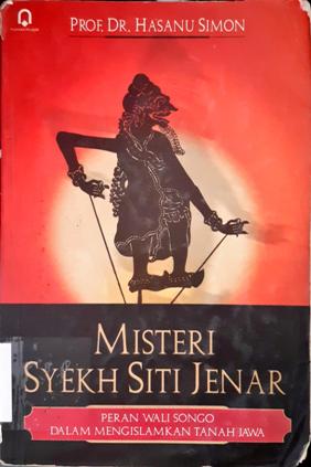 Cover Misteri Syekh Siti jenar :  Peran Wali Songo dalam mengislamkan Tanah Jawa / Prof. Dr. Hasanu Simon