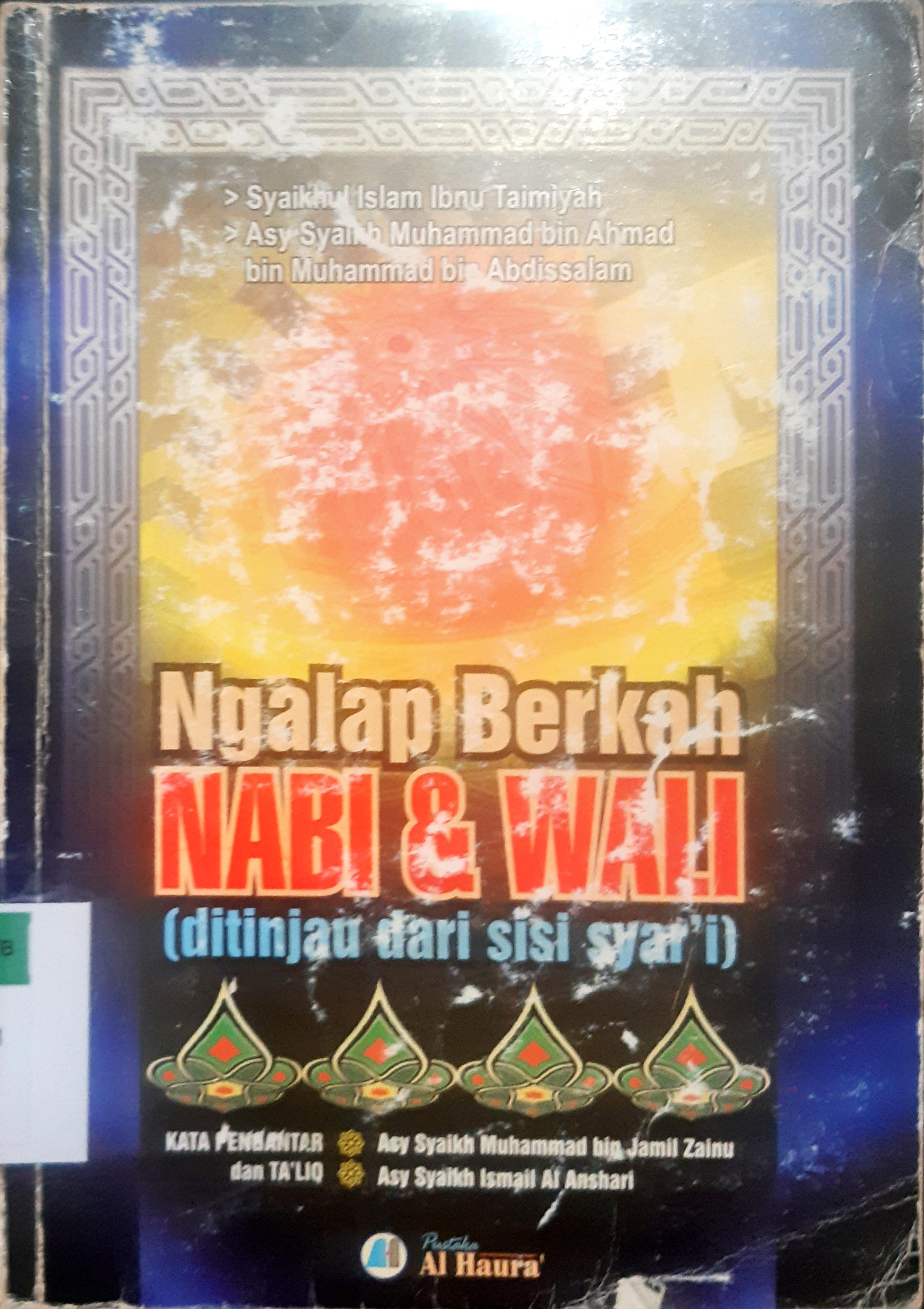 Cover Ngalap berkah Nabi dan Wali (ditinjau dari sisi Syar'i) / Syaikhul Islam Ibnu Taimiyah; Penerjemah, Hikmatul Rahmah, Editor, Abu Bakr Abdurrahman
