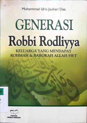 Cover Generasi Robbi Rodliyya = Generasi yang mendapat ridlo Allah SWT. / Muhammad Idris Jauhari Daa