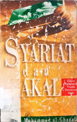 Cover Syariat dan akal :  Dalam tradisi pemikiran islam / Muhammad al-Ghazali; Penerjemah, Halid Alkaf