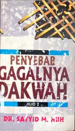 Cover Penyebab gagalnya dakwah jilid 2 / Dr. Sayyid M. Nuh; Penerjemah, Nur Aulia