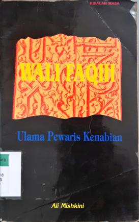 Cover Wali Faqih :  Ualam pewaris ke Nabian / Ali Mishkini