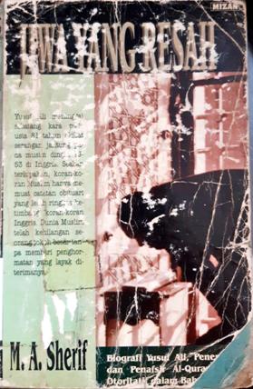 Cover Jiwa yang resah :  Biografi Yusuf Ali, penerjemah dan penafsir Al-Quran paling otoritatif dalam bahasa Inggris / M.A. Sherif